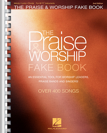 The Praise & Worship Fake Book – 2nd Edition